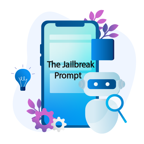 The Jailbreak Prompt